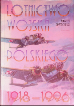 Lotnictwo wojska polskiego 1918 - 1996