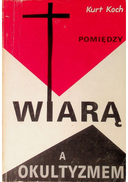 Pomiędzy wiarą a okultyzmem