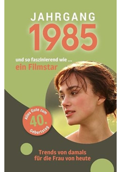 Jahrgang 1985 und so faszinierend wie ..