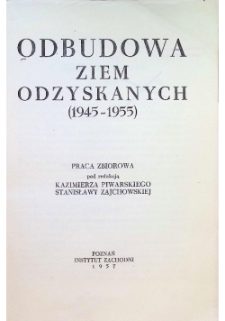 Odbudowa ziem odzyskanych ( 1945 - 1955 )