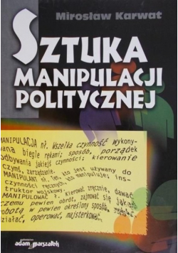 Sztuka manipulacji politycznej