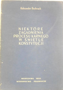 Niektóre zagadnienia procesu karnego w świetle Konstytucji