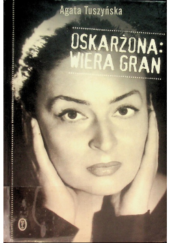 Oskarżona Wiera Gran