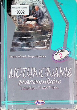Motywowanie pracowników Teoria i praktyka
