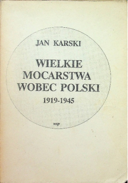Wielkie mocarstwa wobec Polski 1919 - 1945