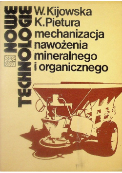 Nowe Technologie mechanizacja nawożenia mineralnego i organicznego