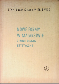 Nowe formy w malarstwie i inne pisma estetyczne
