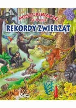 Poszukiwacze na tropie. Rekordy zwierząt