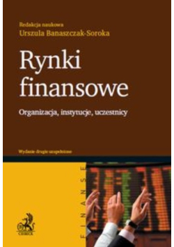 Rynki finansowe. Organizacja, instytucje, uczestnicy