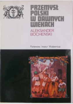 Przemysł Polski w dawnych wiekach