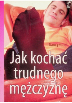 Jak kochać trudnego mężczyznę