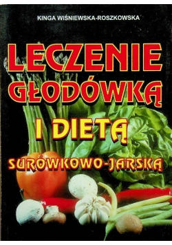 Leczenie głodówką i dietą surówkowo-jarską