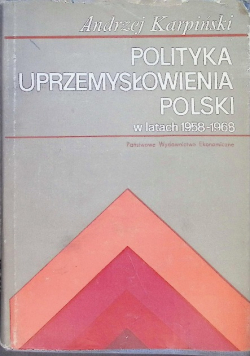 Polityka Uprzemysłowienia Polski W Latach 1958 - 1968