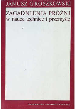 Zagadnienia próżni w nauce technice i przemyśle