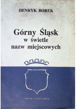 Górny Śląsk w świetle nazw miejscowych