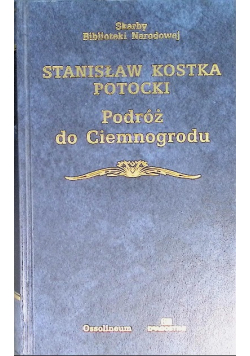 Skarby biblioteki Narodowej Podróż do Ciemnogrodu