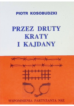Przez druty kraty i kajdany