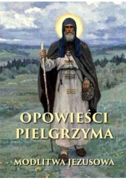 Opowieści pielgrzyma Modlitwa Jezusowa