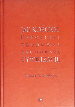 Jak Kościół Katolicki zbudował zachodnią cywilizację