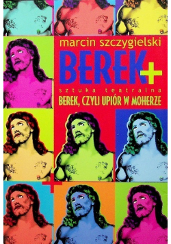 Berek sztuka teatralna Berek czyli upiór w Moherze