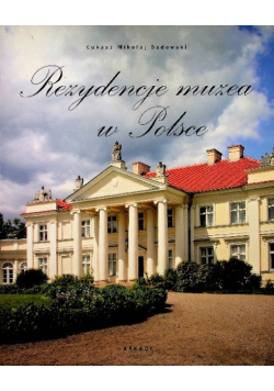 Rezydencje - muzea w Polsce