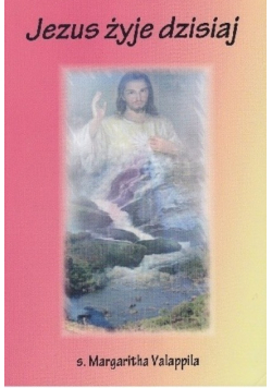 Jezus żyje dzisiaj