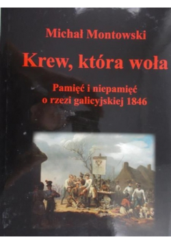 Krew, która woła: pamięć i niepamięć o rzezi galicyjskiej 1846