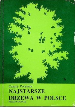 Najstarsze drzewa w Polsce - przewodnik
