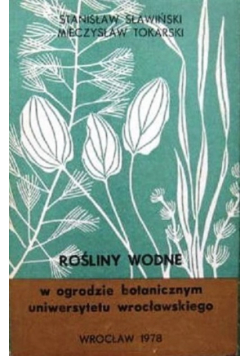 Rośliny Wodne w ogrodzie botanicznym uniwersytetu wrocławskiego