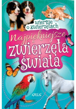 Najpiękniejsze zwierzęta świata Wiersze o zwierzętach