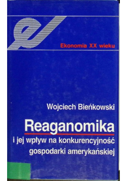 Reaganomika i jej wpływ na konkurencyjność gospodarki amerykańskiej