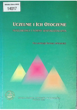 Uczelnie i ich otoczenie . Możliwości i formy działania