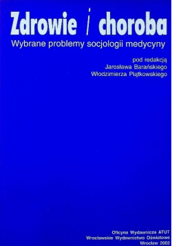 Zdrowie i choroba Wybrane problemy socjologii medycyny
