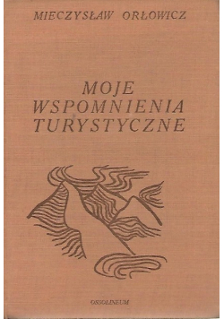 Moje wspomnienia turystyczne