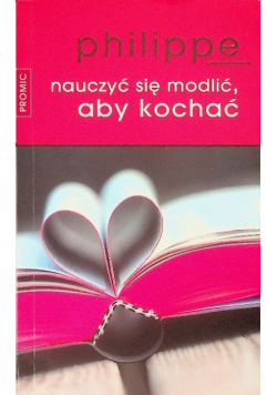 Nauczyć się modlić aby kochać