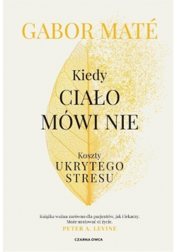 Kiedy ciało mówi nie Koszty ukrytego stresu