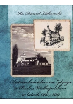 Historia kościołów na Zdzieżu w Borku Wielkopolskim w latach 1390 2011