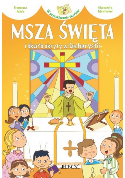 Msza Święta i skarb ukryty w Eucharystii