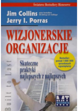 Wizjonerskie organizacje Skuteczne praktyki najlepszych z najlepszych