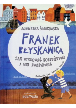 Franek Błyskawica. Jak wychować rodzeństwo i nie zwariować