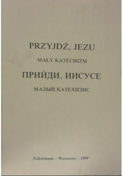 Przyjdź, Jezu. Mały katechizm