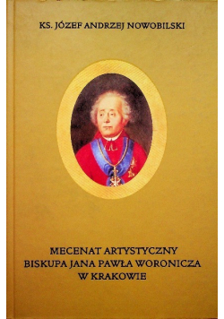 Mecenat artystyczny biskupa Jana Pawła Woronicza w Krakowie