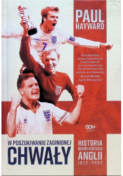 W Poszukiwaniu Zaginionej Chwały. Historia Reprezentacji Anglii 1872-2022