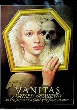 Vanitas : portret trumienny na tle sarmackich obyczajów pogrzebowych