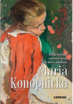 Maria konopnicka dzieła wszystkie wierszem i prozą dla dzieci i młodzieży