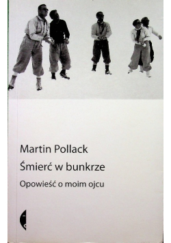 Śmierć w bunkrze opowieść o moim ojcu