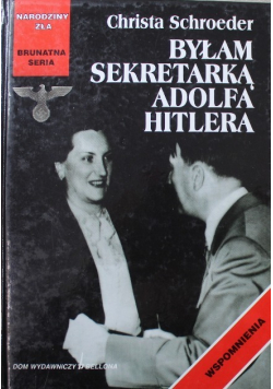 Byłam sekretarką Adolfa Hitlera