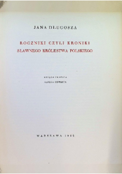 Roczniki czyli Kroniki sławnego Królestwa Polskiego Księga 3 i 4