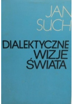 Dialektyczne wizje świata
