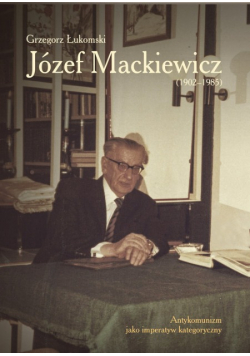 Józef Mackiewicz 1902 - 1985